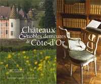 Châteaux et nobles demeures de Côte-d'Or