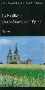 La basilique Notre-Dame de l'Épine (Marne) - Itinéraire du Patrimoine - n° 305
