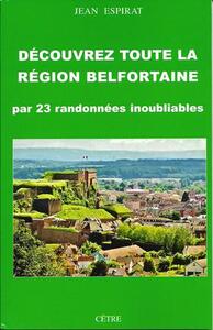 DECOUVREZ TOUTE LA REGION BELFORTAINE PAR 23 RANDONNEES INOUBLIABLES