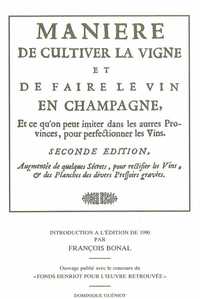 MANIERE DE CULTIVER LA VIGNE ET DE FAIRE LE VIN EN CHAMPAGNE - EDITION DE 1722 (GODINOT) COMMENTEE