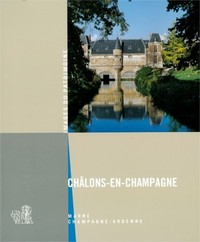 Châlons-en-Champagne (Collection Images du Patrimoine - n°246)