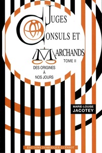 Juges, consuls et marchands (Tome 1)