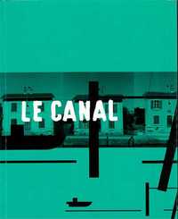 Le canal - Coll. Carnets du Pays de Langres
