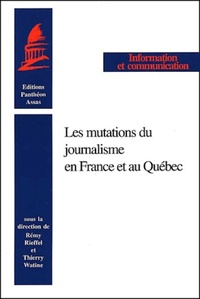 LES MUTATIONS DU JOURNALISME EN FRANCE ET AU QUÉBEC