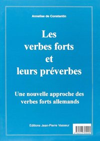 LES VERBES FORTS ET LEUR PREVERBES