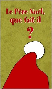 Le Père Noêl, que fait-il ?