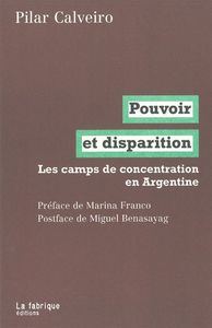 POUVOIR ET DISPARITION - LES CAMPS DE CONCENTRATION EN ARGENTINE
