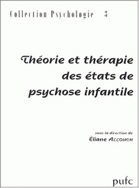 THEORIE ET THERAPIE DES ETATS DE PSYCHOSE INFANTILE