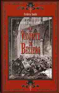 Le vicomte de Béziers - la guerre des Albigeois