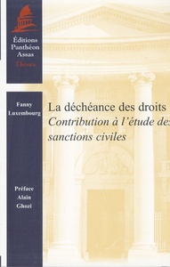 LA DECHEANCE DES DROITS - CONTRIBUTION A L'ETUDE DES SANCTIONS CIVILES
