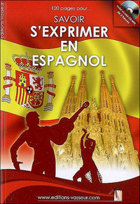 120 PAGES POUR SAVOIR S'EXPRIMER EN ESPAGNOL