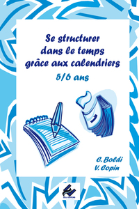 Se structurer dans le temps grâce aux Calendriers 5-6 ans