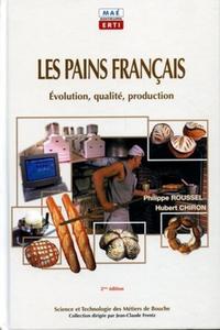 LES PAINS FRANCAIS EVOLUTION,QUALITE, PRODUCTION 2EME EDITION 2005 - EVOLUTION, QUALITE, PRODUCTION