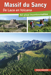 MASSIF DU SANCY, DE LACS EN VOLCANS, 50 SITES INCONTOURNABLES