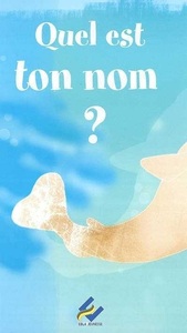QUEL EST TON NOM ?