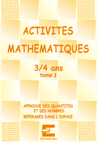 Activités mathématiques pour les 3/4 ans tome 1