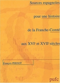 Sources espagnoles pour une histoire de la Franche-Comté aux XVIe et XVIIe siècles