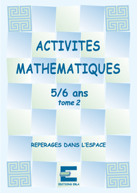 Activités mathématiques pour les 5/6 ans tome 2