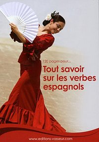 TOUT SAVOIR SUR LES VERBES ESPAGNOLS