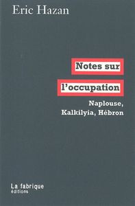 NOTES SUR L'OCCUPATION - NAPLOUSE, KALKILYIA, HEBRON