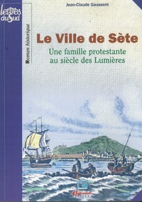 Le "Ville de Sète" - une famille protestante à Sète au siècle des Lumières