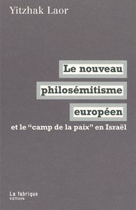 LE NOUVEAU PHILOSEMITISME EUROPEEN - ET LE "CAMP DE PAIX" EN ISRAEL