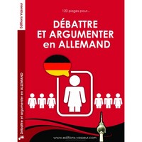 DEBATTRE ET ARGUMENTER EN ALLEMAND