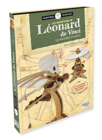 SCIENTIFIQUES ET INVENTEURS - LES MACHINES DE LEONARD DE VINCI - LES MACHINES