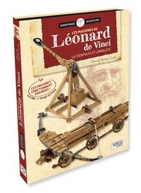 LES MACHINES DE LEONARD DE VINCI - LA CATAPULTE ET L'ARBALETE