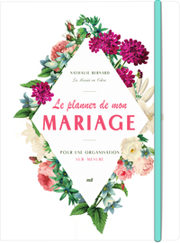 Le planner de mon mariage - Pour une organisation sur-mesure