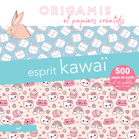ORIGAMIS ET PAPIERS CREATIFS - ESPRIT KAWAI - 500 PAGES DE MOTIFS ET 12 MODELES PAS A PAS