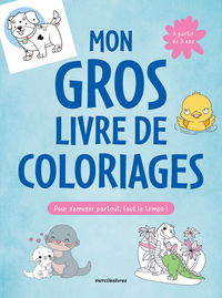 Mon gros livre de coloriage - 3-6 ans 