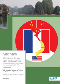 VIET NAM HISTOIRE POLITIQUE DES DEUX GUERRES - EDITION 2022