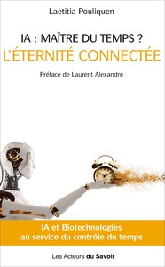 L'ETERNITE CONNECTEE : IA : MAITRE DU TEMPS ?