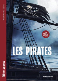 LES PIRATES - MILLE ET UN DOCS - INCLUS : UN POSTER RECTO VERSO !