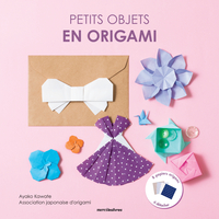 PETITS OBJETS EN ORIGAMI