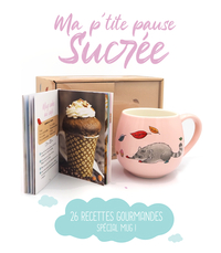 COFFRET MA P'TITE PAUSE SUCREE - 26 RECETTES GOURMANDES SPECIALES MUG - UN JOLI MUG EN CERAMIQUE ET