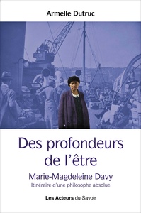 DES PROFONDEURS DE L'ETRE - MARIE-MAGDELEINE DAVY