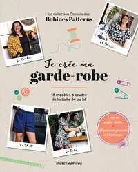 JE CREE MA GARDE-ROBE - 18 MODELES A COUDRE DE LA TAILLE 34 AU 56