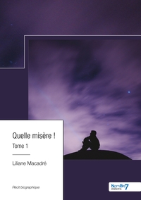 Quelle misère ! - Tome 1