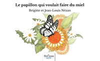 LE PAPILLON QUI VOULAIT FAIRE DU MIEL