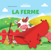 LA FERME - MES PETITS COUCOUS - LIVRE A FLAPS EN FEUTRINE - DES 1 AN