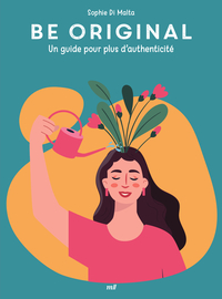 GOOD VIBES - BE ORIGINAL - UN GUIDE POUR PLUS D'AUTHENTICITE