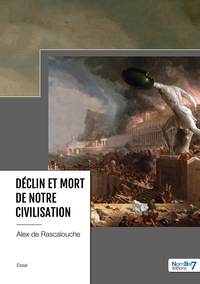 Déclin et mort de notre civilisation