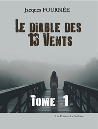 Le Diable des 13 Vents - Tome 1