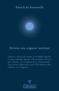 Deviens ton Seigneur intérieur ! - entretiens avec Aurélie Chalbos