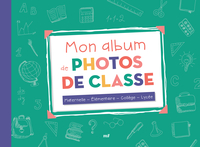 MON ALBUM DE PHOTOS DE CLASSE - MATERNELLE - ELEMENTAIRE - COLLEGE - LYCEE