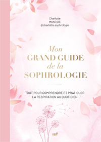 Mon grand guide de la sophrologie