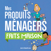 MES PRODUITS MENAGERS FAITS MAISON