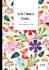 La Vie, l'Amour et les mots...